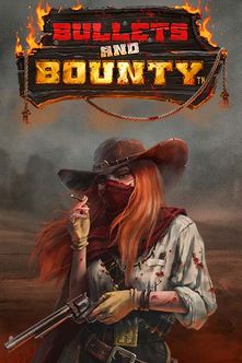 Bullets and Bounty