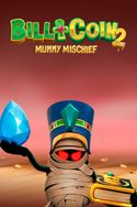 Bill & Coin 2: Mummy Mischief